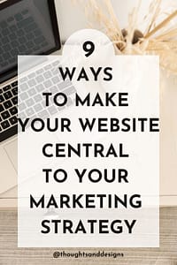 9 ways to make your website central to your marketing strategy
