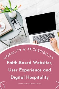 Accessibility and Faith: Thoughts on faith based websites, user experience, and digital hospitality.
